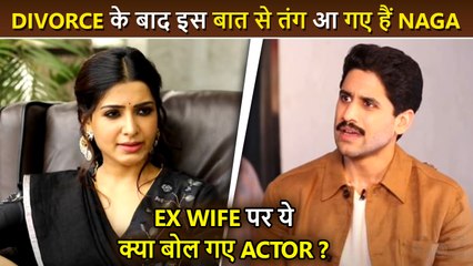 What? Naga Chaitanya BORED Of Ex Wife Samantha? Finally Breaks Silence On Life After Divorce