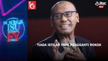 Tiada istilah vape pengganti rokok