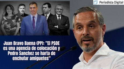 Juan Bravo (PP): "El PSOE es una agencia de colocación y Pedro Sanchez se hincha a enchufar amiguetes"