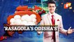Sourav Ganguly bats for ‘Rasagola from Odisha’