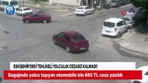 Eskişehir'deki tehlikeli yolculuk cezasız kalmadı!