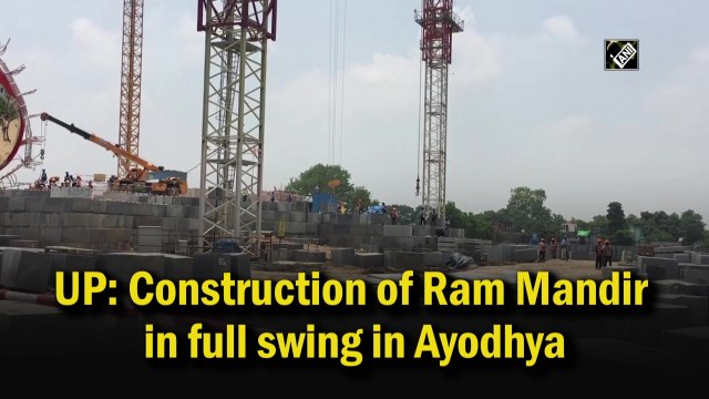 UP: Construction of Ram Mandir in full swing in Ayodhya