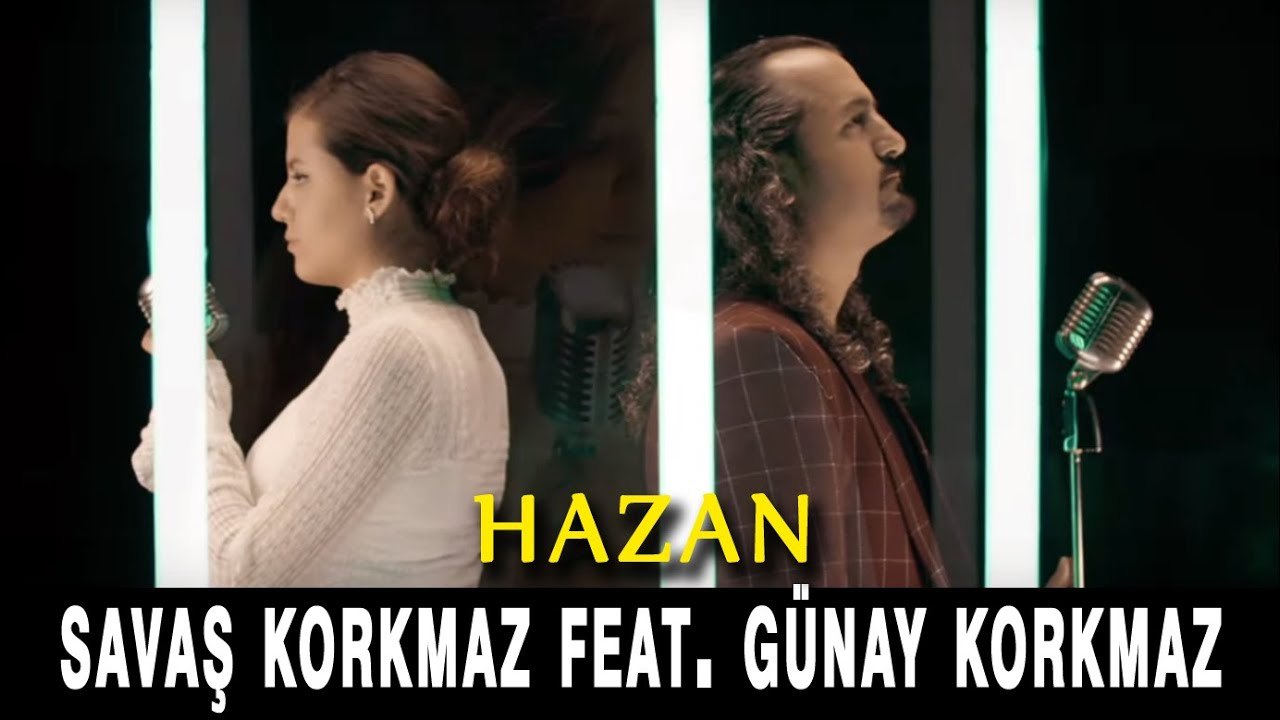 Savaş Korkmaz  - Hazan ft. Günay Korkmaz (Official Video)