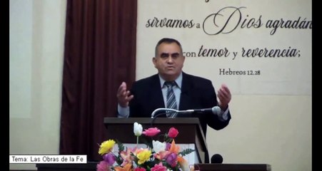 Las obras de la fe.... Pastor Ramón Ríos Juárez.