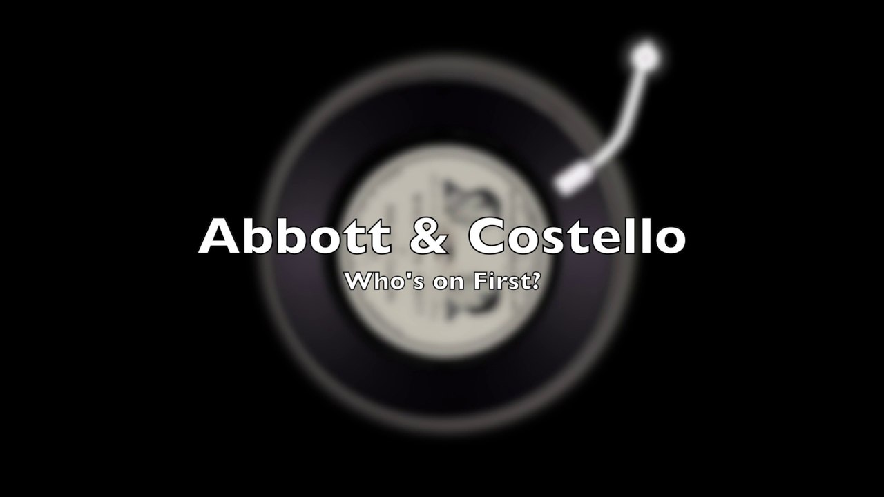 Abbott and Costello - Who's on First?