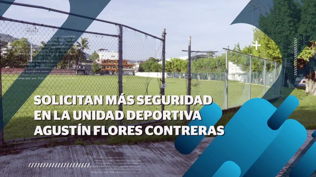 Piden más seguridad en la Unidad Deportiva Agustín Flores | CPS Noticias Puerto Vallarta