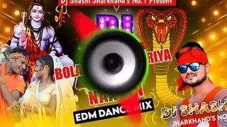 Bola Ae kanwariya vs nagin Heavy Edm Bass Mix By Dj Shashi Jharkhand...