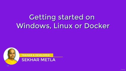 Getting started on Windows, Linux or Docker