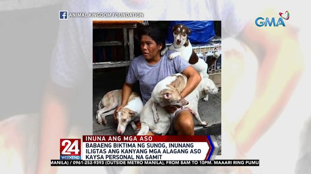 Babaeng biktima ng sunog, inunang iligtas ang kanyang mga alagang aso kaysa personal na gamit | 24 Oras