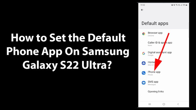 How to Set the Default Phone App On Samsung Galaxy S22 Ultra?