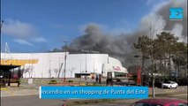 Un shopping de Punta del Este, envuelto en llamas: desesperación y fuego incontrolable