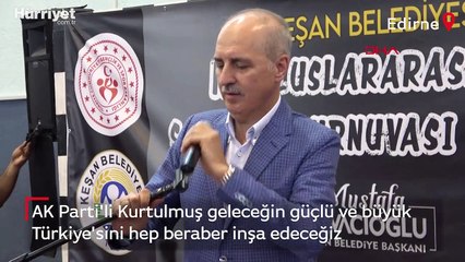 Kurtulmuş: Geleceğin güçlü ve büyük Türkiye’sini hep beraber inşa edeceğiz