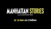 MANHATTAN STORIES (2017) Bande Annonce VOSTF