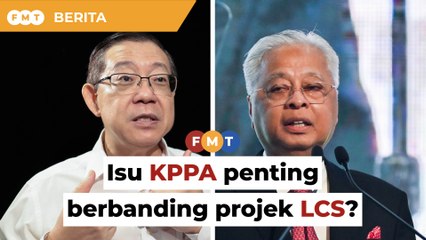 Kenapa perlu utamakan isu KPPA berbanding projek LCS, Guan Eng tanya PM