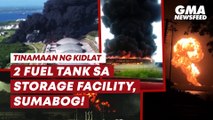 2 fuel tank sa storage facility, sumabog! | GMA News Feed