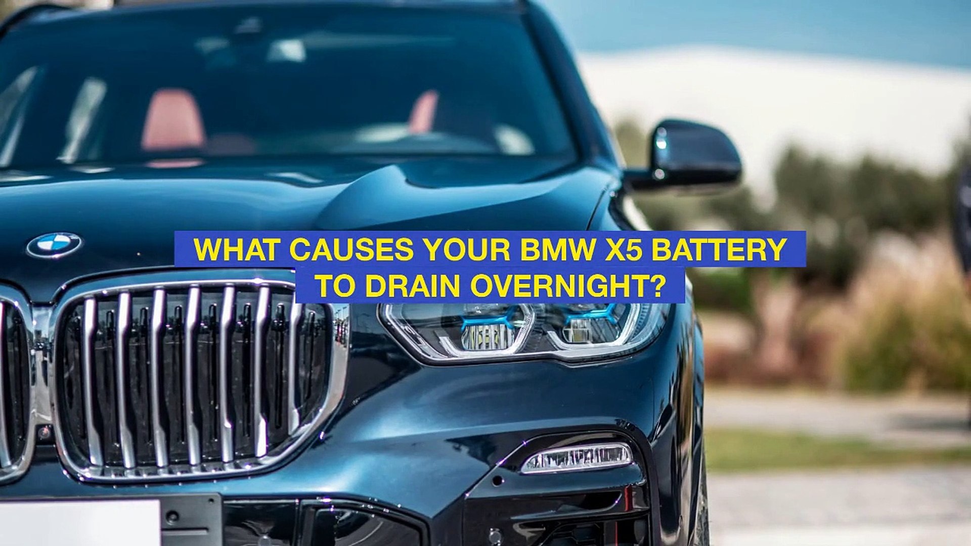 What Causes Your BMW X5 Battery To Drain Overnight - video Dailymotion