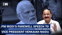 PM Modi Delivers Heartwarming Farewell Speech For Vice President Venkaiah Naidu