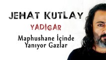 Jehat Kutlay - Mapushane İçinde Yanıyor Gazlar  (Official Audio)