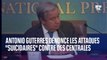 Le secrétaire général de l'ONU Antonio Guterres dénonce 