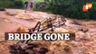 WATCH | Bridge Washed Away By Floodwater