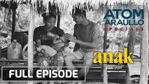 Anak (Full Episode) | The Atom Araullo Specials