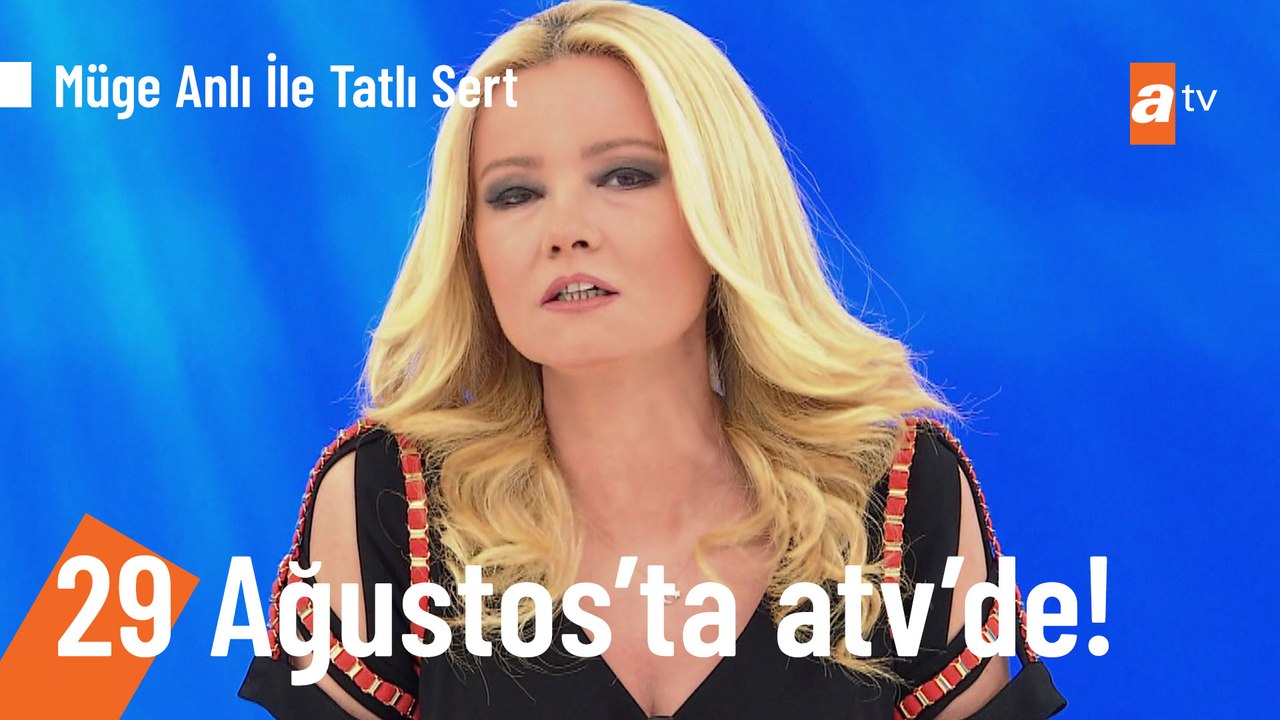 Müge Anlı ile Tatlı Sert başlıyor! - 29 Ağustos Pazartesi atv'de!