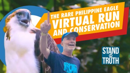 THE RARE PHILIPPINE EAGLE: VIRTUAL RUN AND CONSERVATION | Stand For Truth