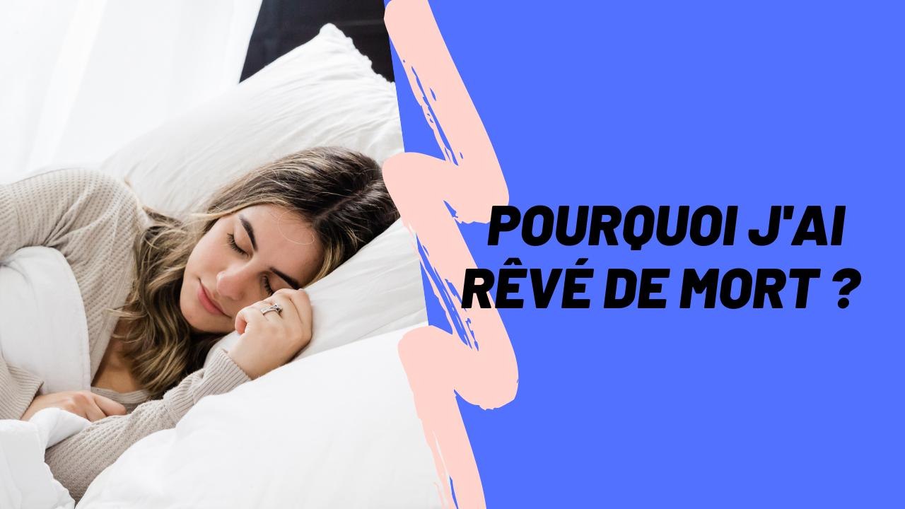 Pourquoi j'ai rêvé de mort ? ❙ Psychologies