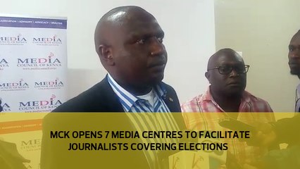 MCK opens 7 major centres to facilitate journalists covering the elections