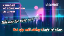 KARAOKE -VÔ CÙNG NHỚ EM - LiL Z Poet