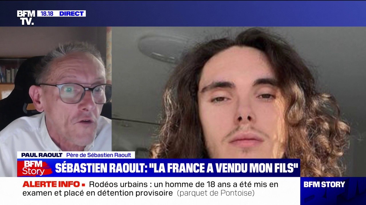 Sébastien Raoult: "Comment mon fils peut-il défendre ses droits à 8000 kilomètres de là, alors que toutes les preuves sont en France?"
