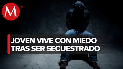 A tres años de ser secuestrado, un joven de 25 años vive con miedo