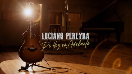 Luciano Pereyra - De Hoy En Adelante