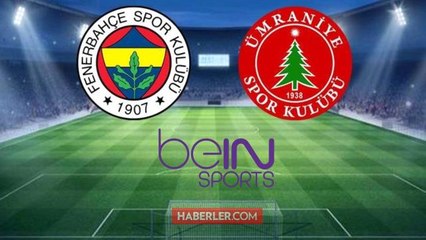 Fenerbahçe- Ümraniyespor maçı kaç kaç? Fenerbahçe- Ümraniyespor maçı hangi kanalda?