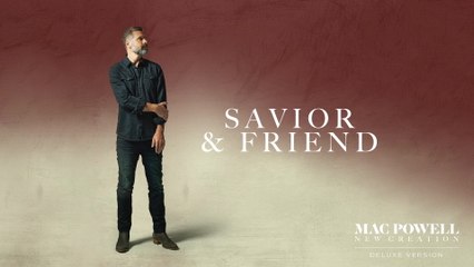 Mac Powell - Savior & Friend