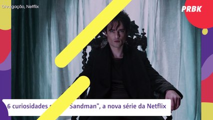 "Sandman": 6 curiosidades sobre a nova série da Netflix