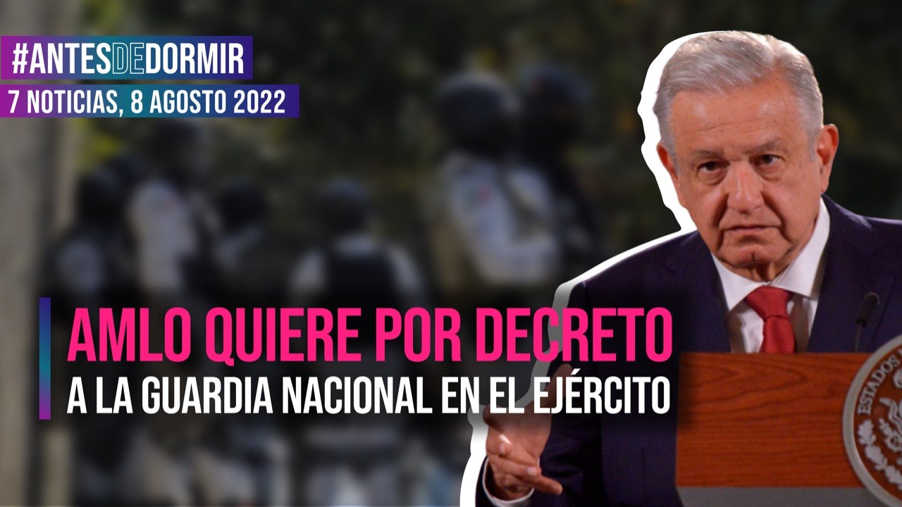 AMLO va por decreto para que Guardia Nacional pase al Ejército