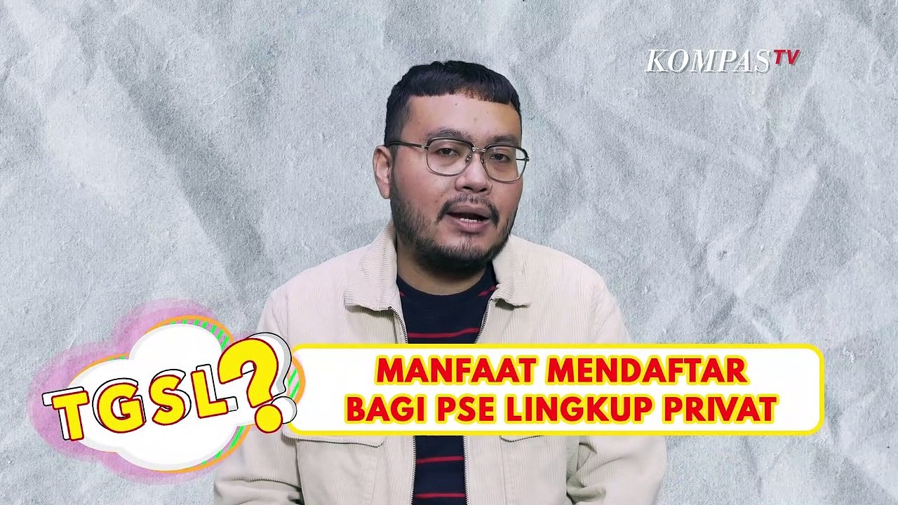 TGSL - Apa Itu PSE Lingkup Privat? Kenapa Harus Mendaftar ke Kominfo? Emang Apa Manfaatnya?
