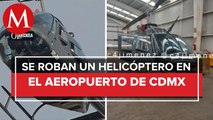 Roban helicóptero en el AICM; Fiscalía de CdMx investiga caso