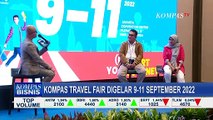 Setelah 2 Tahun Vakum, Kompas Travel Fair Digelar Kembali Mulai Tanggal 9-11 September 2022
