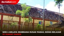 SDN 4 Melaya Jembrana Rusak Parah, Siswa Belajar di Tempat Parkir