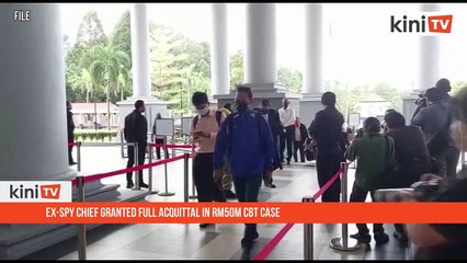 Ex-spy chief granted full acquittal in RM50m CBT case