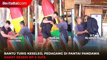 Bantu Turis Keseleo, Pedagang di Pantai Pandawa Dapat Rezeki Rp 5 Juta