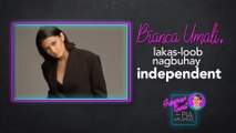 Bianca Umali, lakas-loob nagbuhay independent | Surprise Guest with Pia Arcangel