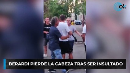 Berardi pierde la cabeza tras ser insultado
