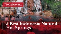 5 Best Indonesia Natural Hot Springs