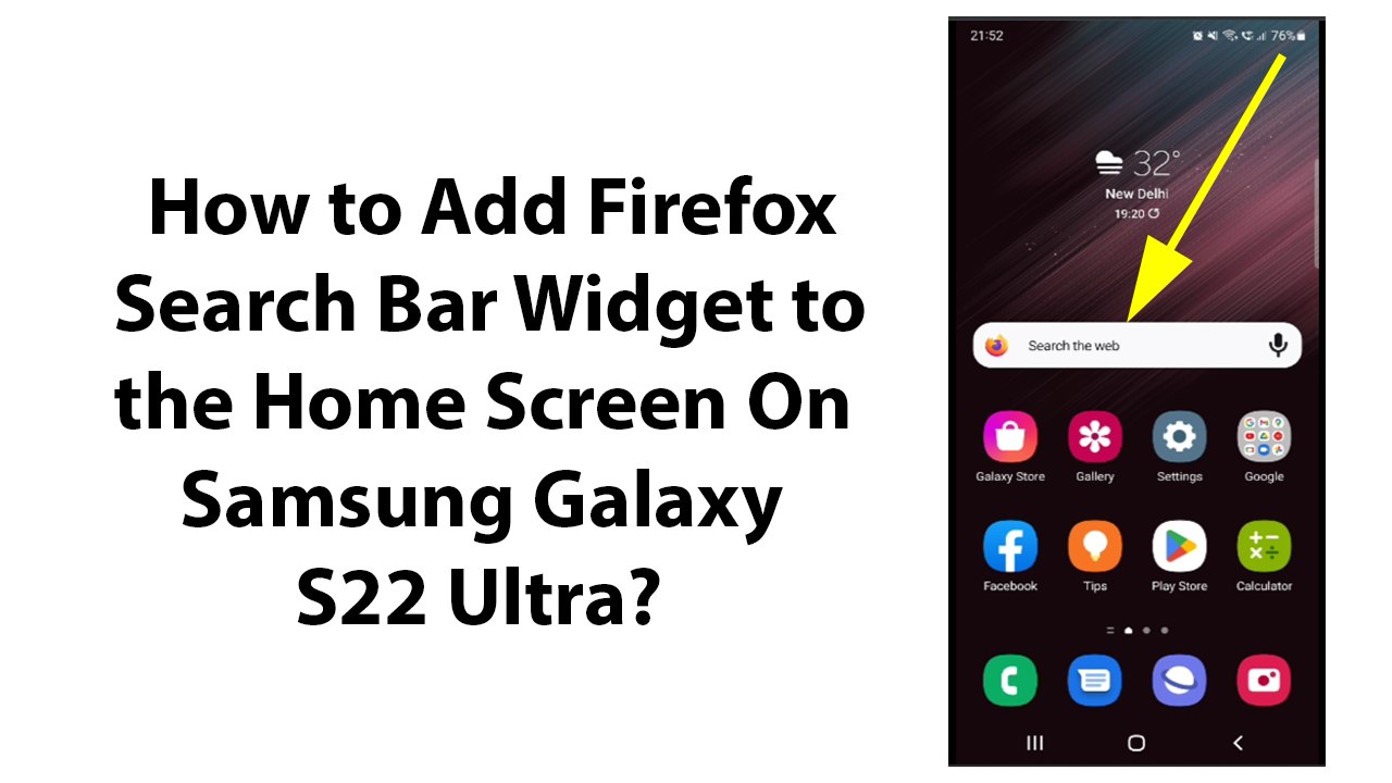 How to Add Firefox Search Bar Widget to the Home Screen On Samsung Galaxy S22 Ultra?