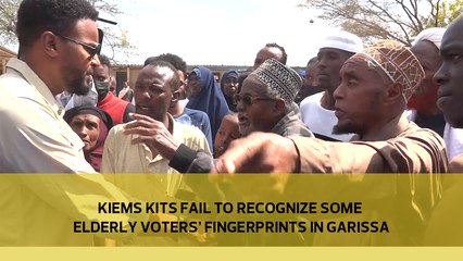 Kiems kits fail to recognize some elderly voters’ fingerprints in Garissa