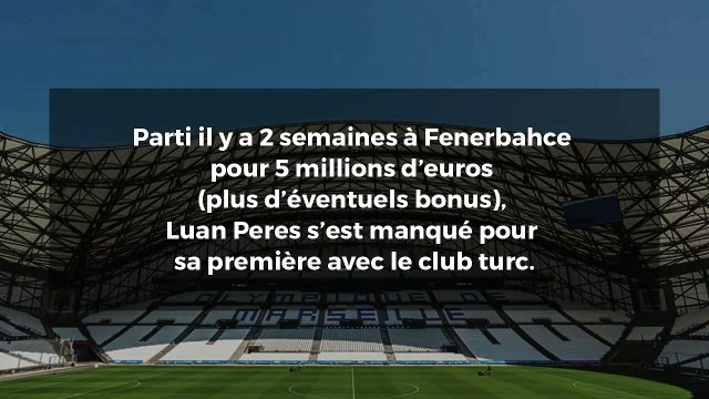 Ex-OM : les difficultés de Luan Perez avec Fenerbahçe