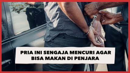 Terlalu Miskin untuk Bertahan Hidup, Pria Ini Sengaja Mencuri agar Bisa Makan di Penjara